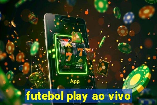 futebol play ao vivo